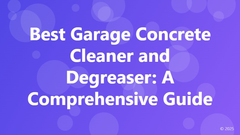 Best Garage Concrete Cleaner and Degreaser: A Comprehensive Guide