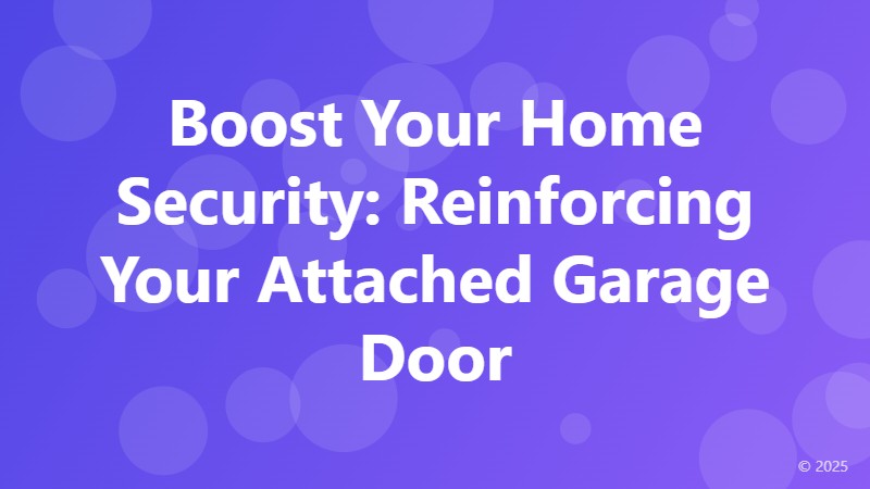 Boost Your Home Security: Reinforcing Your Attached Garage Door