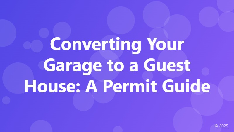 Converting Your Garage to a Guest House: A Permit Guide