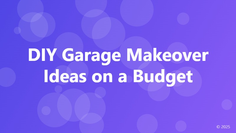 DIY Garage Makeover Ideas on a Budget