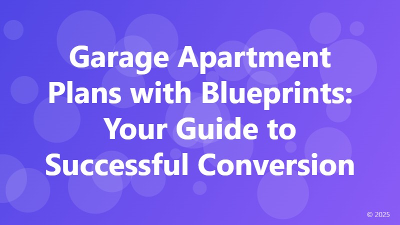 Garage Apartment Plans with Blueprints: Your Guide to Successful Conversion