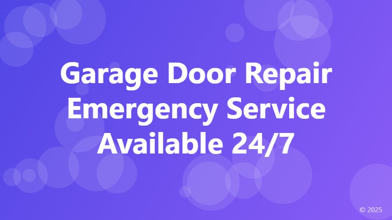 Garage Door Repair Emergency Service Available 24/7