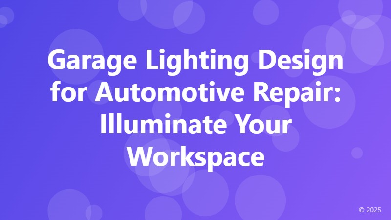 Garage Lighting Design for Automotive Repair: Illuminate Your Workspace