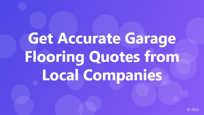 Get Accurate Garage Flooring Quotes from Local Companies