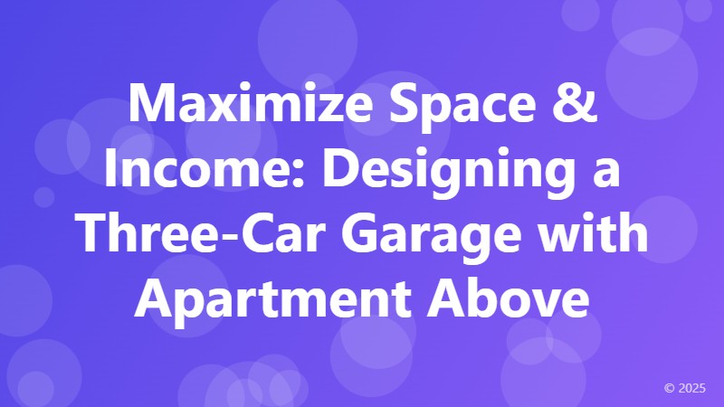 Maximize Space & Income: Designing a Three-Car Garage with Apartment Above