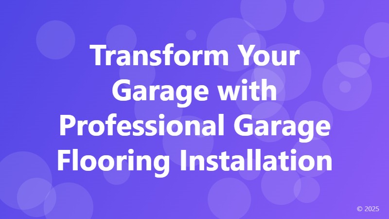 Transform Your Garage with Professional Garage Flooring Installation